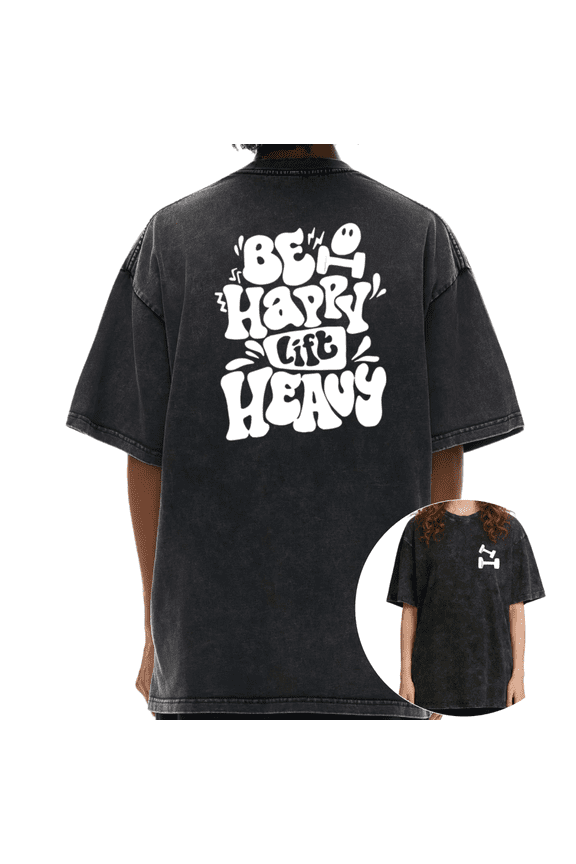 Women's "Be Happy Lift Heavy" White Text Front & Back Gym Vintage Washed T-Shirt Short Sleeve Distressed Relaxed Fit Tee