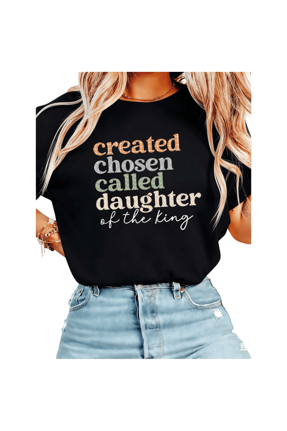 Women's Created Chosen Called Daughter of the King Graphic Short Sleeve T-Shirt Casual Cotton Crewneck Top Black S-5XL