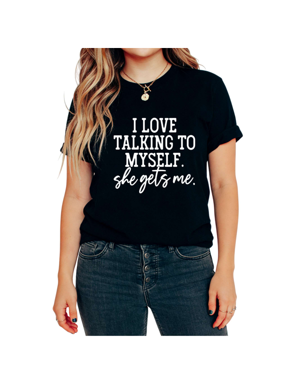 Women's I Love Talking To Myself She Gets Me Funny Sarcastic Graphic Tops Short Sleeve T-Shirt