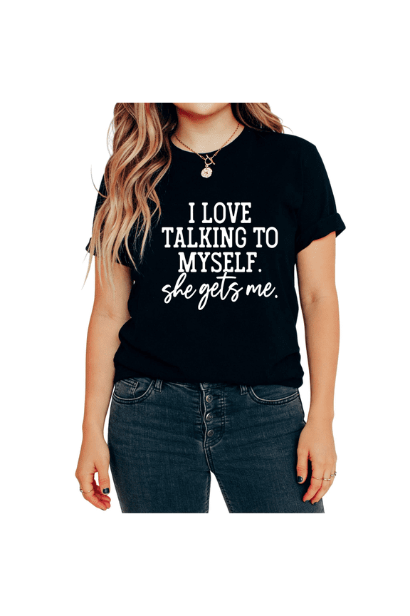 Women's I Love Talking To Myself She Gets Me Funny Sarcastic Graphic Tops Short Sleeve T-Shirt