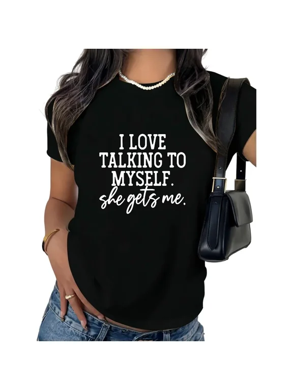 Women's I Love Talking To Myself She Gets Me Graphic Short Sleeve T - Shirt Humor Funny Sarcastic Cotton Crewneck Top