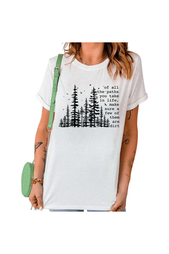 Women's "Of All The Paths You Take In Life" Pine Tree Quote Graphic Crew Neck Short Sleeve T-Shirt Casual Nature Tee