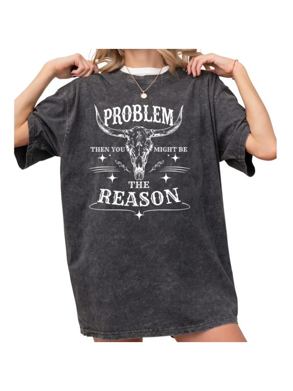 Women's "Problem The Reason" Bull Skull Western Vintage Washed T-Shirt Short Sleeve Distressed Relaxed Fit Tee
