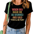 thumbnail image 1 of UNISHE Women's "When God Made Me This'll Be Fun" Vintage Sarcastic Quote Crew Neck Short Sleeve T-Shirt, 1 of 5