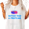 thumbnail image 1 of UNISHE Womens Nuttier Than A Fruitcake Trippy Text Statement Graphic Short Sleeve T-Shirt S-5XL White Tops, 1 of 5