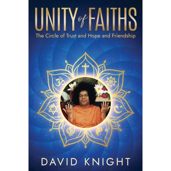 UNITY of FAITHS: The Circle of Trust and Hope and Friendship, (Paperback)