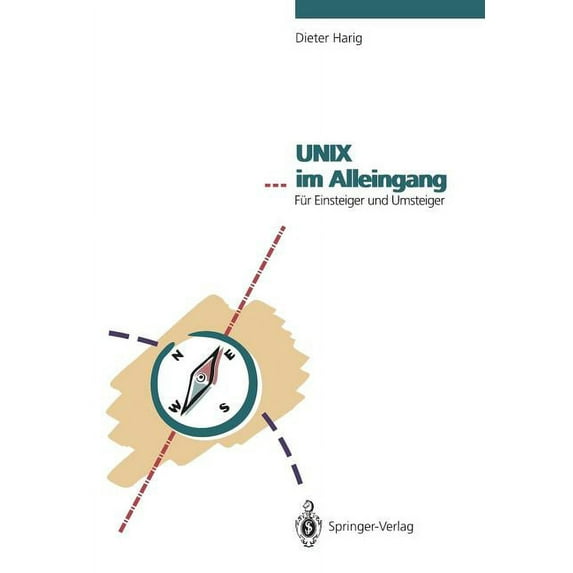 UNIX ... Im Alleingang: Für Einsteiger Und Umsteiger, (Paperback)