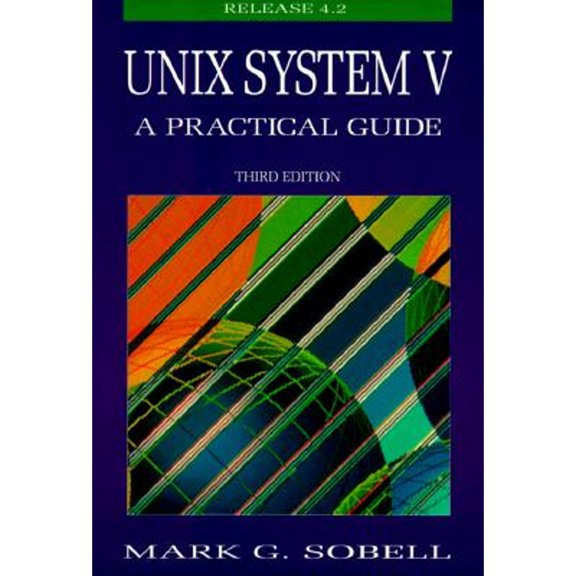 Pre-Owned Unix System V: A Practical Guide (Paperback) 080537566X 9780805375664