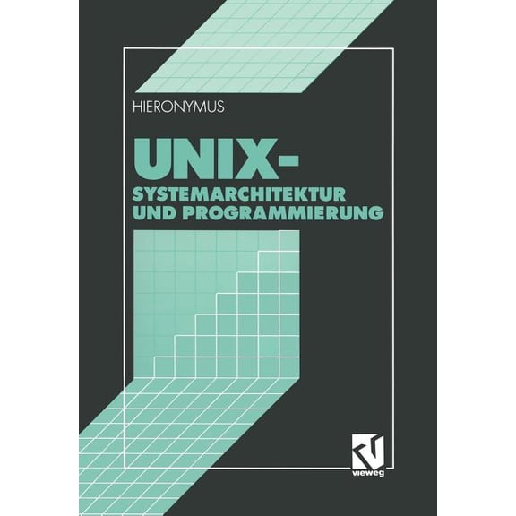 UNIX: Systemarchitektur Und Programmierung, (Paperback)