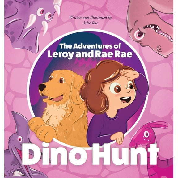The Adventures of Leroy And Rae Rae: Dino Hunt: Dino Hunt, (Hardcover)