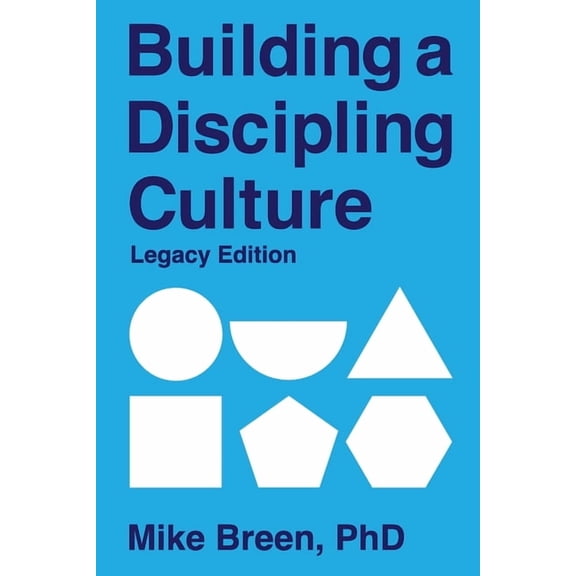 Building a Discipling Culture Legacy Edition, (Paperback)