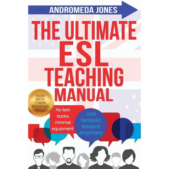 The Ultimate ESL Teaching Manual: No textbooks, minimal equipment just fantastic lessons anywhere, (Paperback)