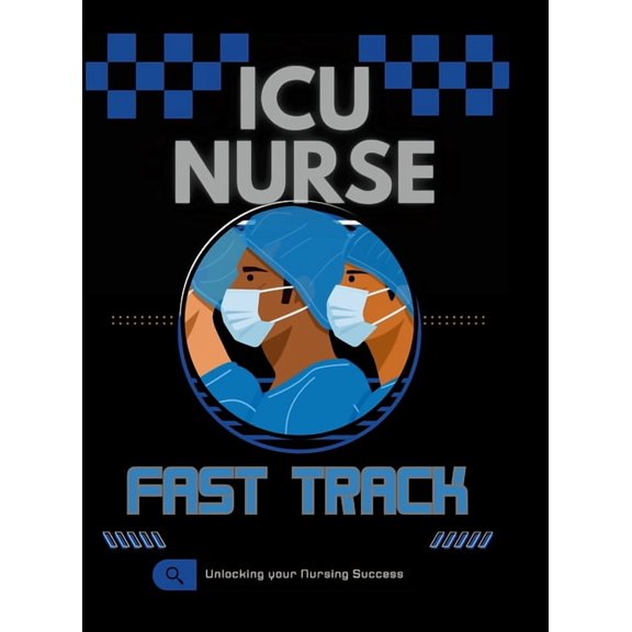 New ICU Nurse Fast Track Guide, (Hardcover)