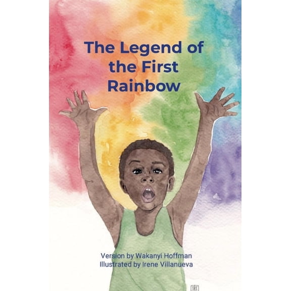 The legend of the first rainbow, (Hardcover)