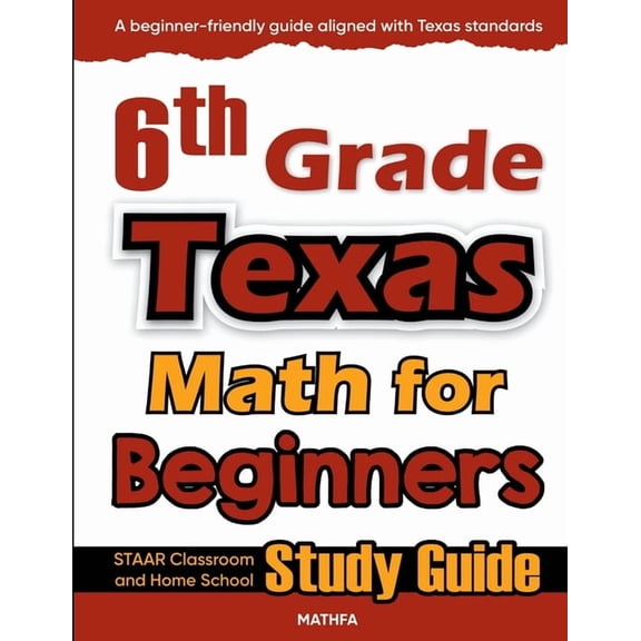 6th Grade Texas Math for Beginners: STAAR Classroom and Home School Study Guide, (Paperback)