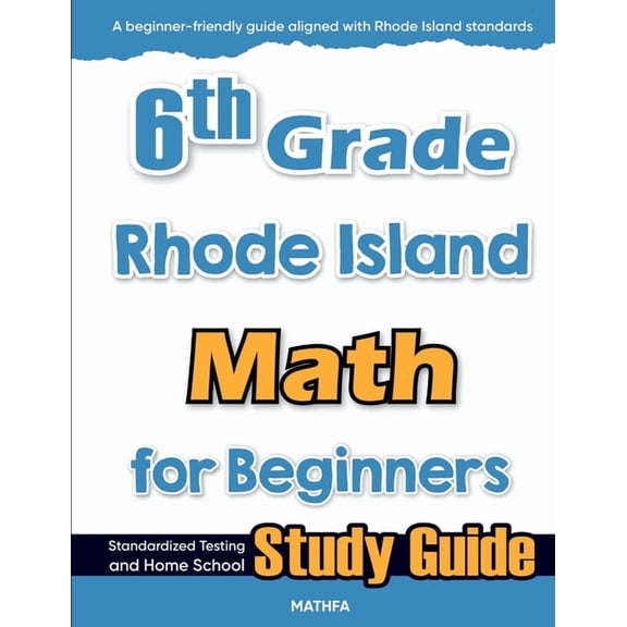 6th Grade Rhode Island Math for Beginners: Standardized Testing and Home School Study Guide, (Paperback)