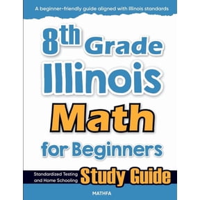 8th Grade Illinois Math for Beginners: Standardized Testing and Home Schooling Study Guide, (Paperback)