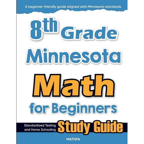 8th Grade Minnesota Math for Beginners: Standardized Testing and Home Schooling Study Guide, (Paperback)