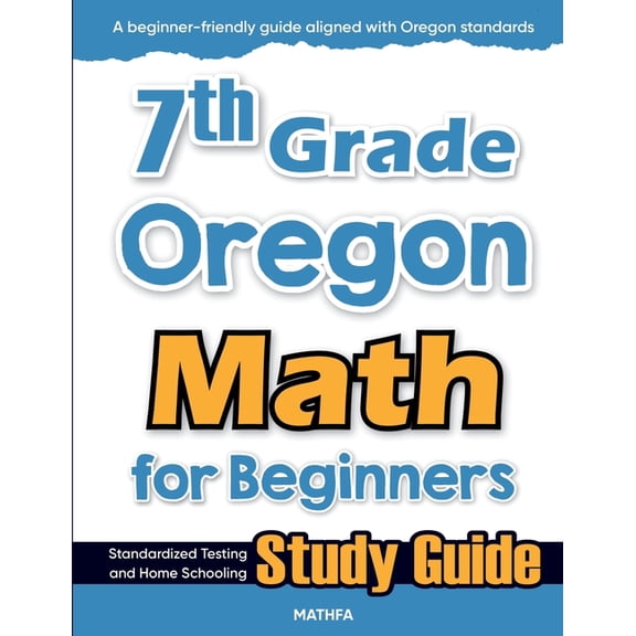 7th Grade Oregon Math for Beginners: Standardized Testing and Home Schooling Study Guide, (Paperback)