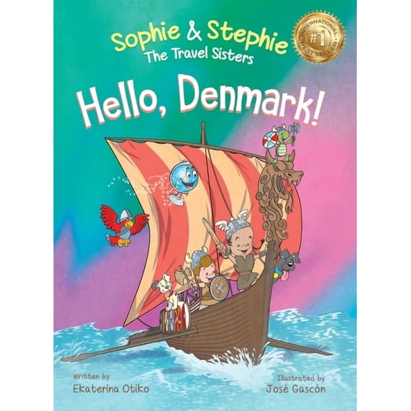 Sophie & Stephie: The Travel Sisters Hello, Denmark!: A Captivating Viking Adventure and Cultural Journey for Curious Kids Ages 4-8, Book 9, (Hardcover)