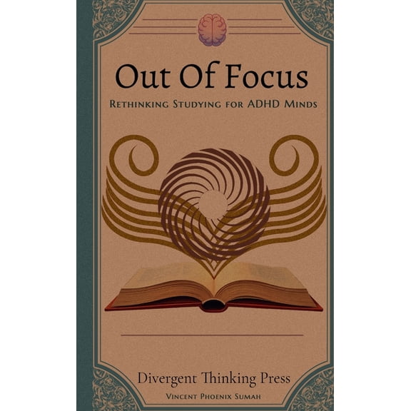 Out Of Focus: Rethinking Studying for ADHD Minds, (Hardcover)