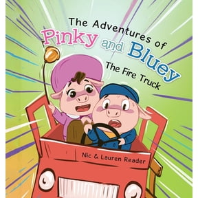 The Adventures of Pinky and Bluey Pinky and Bluey: The Fire Truck, Book 1, (Hardcover)