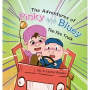 The Adventures of Pinky and Bluey Pinky and Bluey The Fire Truck, Book 1, Hardcover