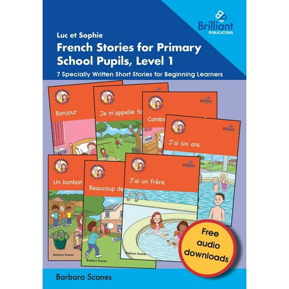 Luc et Sophie French Stories for Primary School Pupils, Level 1: 7 Specially Written Short Stories for Beginning Learner, (Paperback)