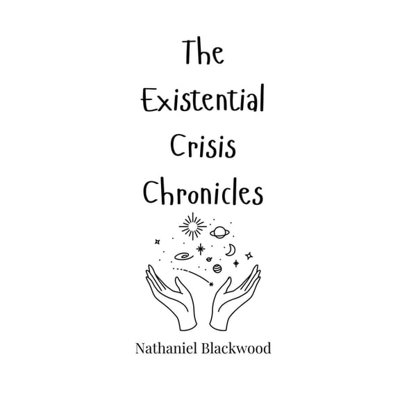 The Existential Crisis Chronicles, (Hardcover)