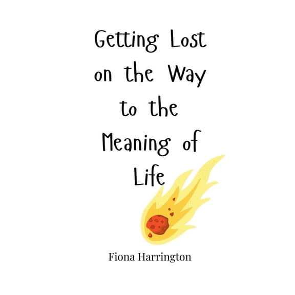 Getting Lost on the Way to the Meaning of Life, (Hardcover)