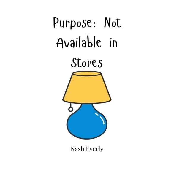 Purpose: Not Available in Stores, (Hardcover)