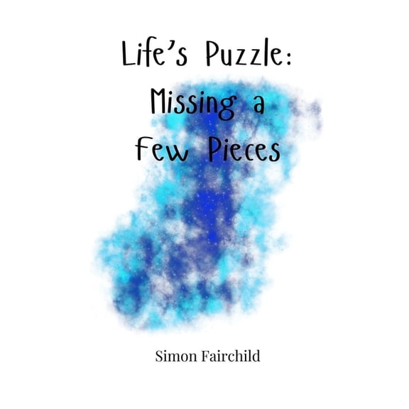 Life's Puzzle: Missing a Few Pieces, (Hardcover)