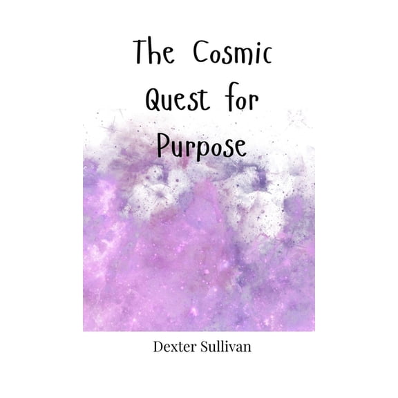 The Cosmic Quest for Purpose, (Hardcover)