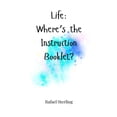 thumbnail image 1 of Life: Where's the Instruction Booklet?, (Hardcover), 1 of 1