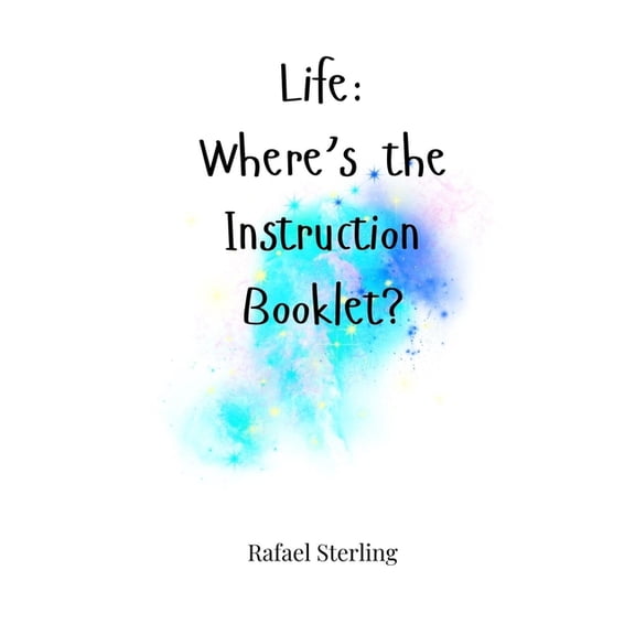 Life: Where's the Instruction Booklet?, (Hardcover)