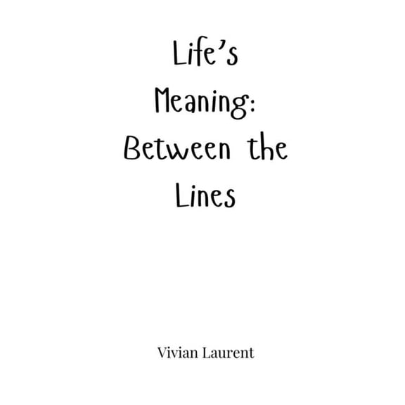 Life's Meaning: Between the Lines, (Hardcover)