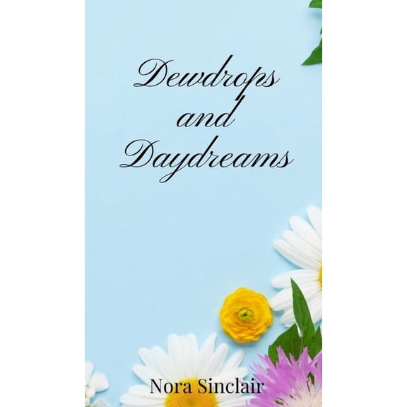 Dewdrops and Daydreams, (Hardcover)