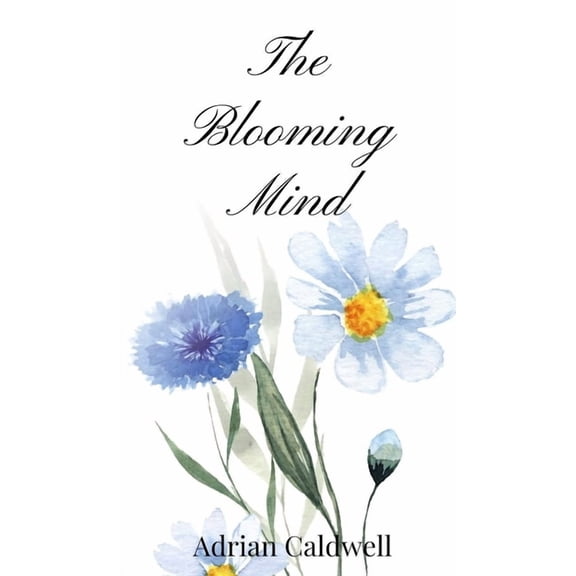 The Blooming Mind, (Hardcover)