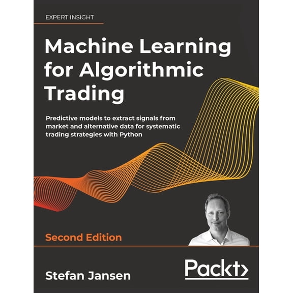 Machine Learning for Algorithmic Trading - Second Edition: Predictive models to extract signals from market and alternat, (Hardcover)