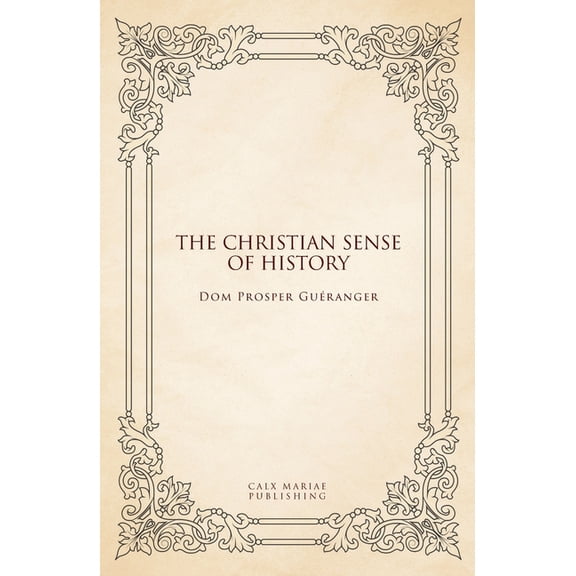 The Christian sense of history, (Paperback)