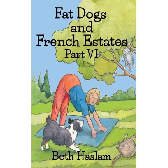 Fat Dogs Fat Dogs and French Estates, Part 6, Book 6, (Hardcover)