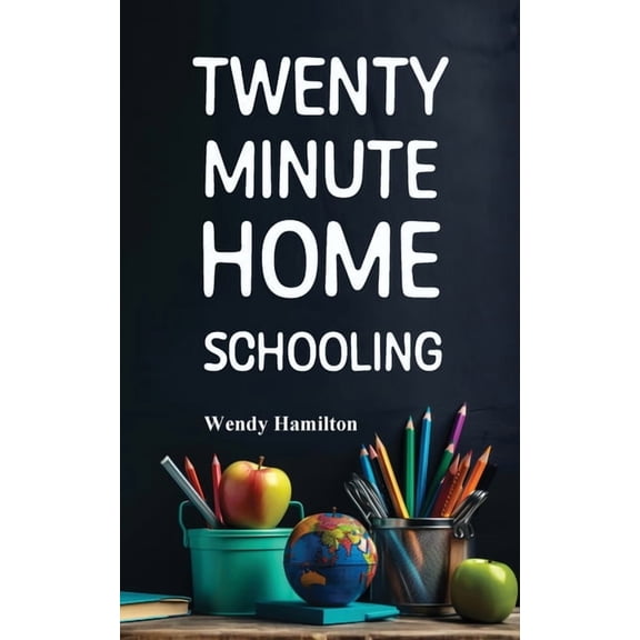 Twenty Minute Homeschool, (Paperback)