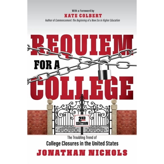 Requiem for a College: The Troubling Trend of College Closures in the United States, (Paperback)