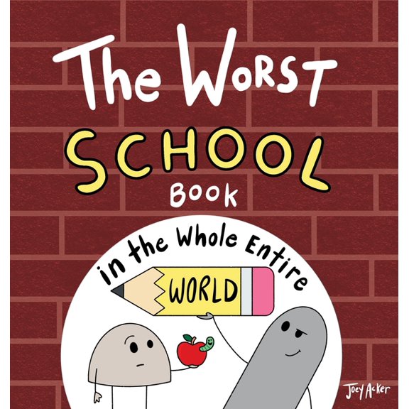 Worst World Works(tm) The Worst School Book in the Whole Entire World, (Hardcover)