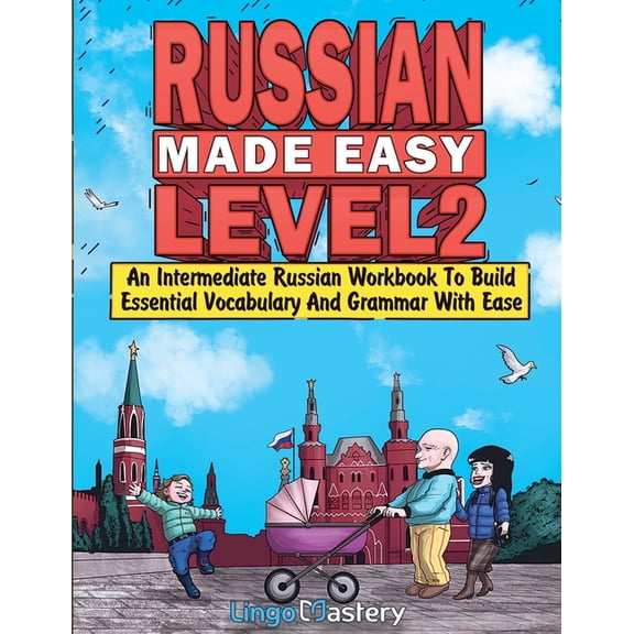Russian Made Easy Level 2: An Intermediate Russian Workbook To Build Essential Vocabulary And Grammar With Ease (Russian, (Paperback)