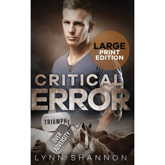 Triumph Over Adversity Military Heroes Critical Error: A Small-town Christian Romantic Suspense (Large Print), Book 2, (Hardcover)