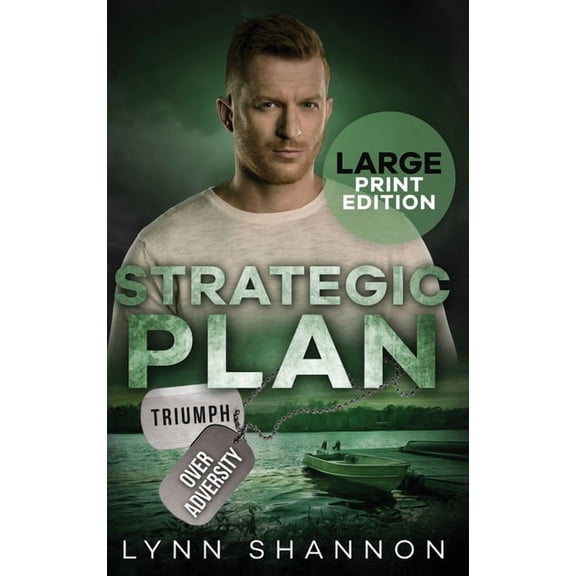 Triumph Over Adversity Military Heroes Strategic Plan: A Small-town Christian Romantic Suspense (Large Print), Book 4, (Hardcover)