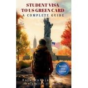 Student Visa to US Green Card A Complete Guide, Hardcover