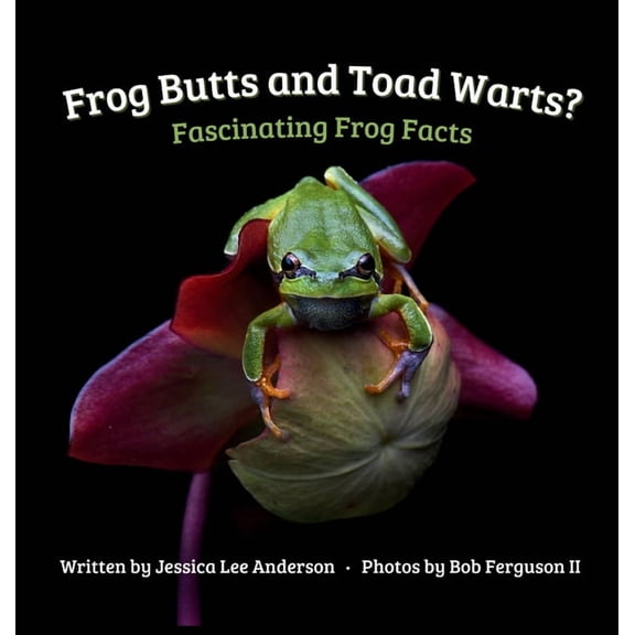 Fascinature Books for Young Readers Frog Butts and Toad Warts? Fascinating Frog Facts, (Hardcover)