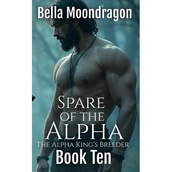 Spare of the Alpha: The Alpha King's Breeder Book 10, (Hardcover)
